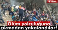 Ölüm yolculuğuna çıkamadan yakalandılar