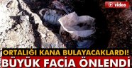 Ortalığı kana bulayacaklardı