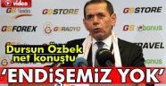 Özbek: İbra edilmemek gibi bir endişemiz yok