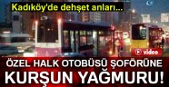 Özel Halk Otobüsü şoförüne kurşun yağmuru