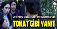 Özel harekat polislerinden Figen Yüksekdağ'a tokat gibi cevap!