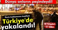 Paris eylemlerinin keşifçisi olduğu iddia edilen IŞİD militanı Türkiye'de yakalandı