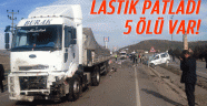 Patlayan lastik faciası: 5 ölü