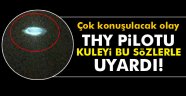 Pilottan kuleye ufo uyarısı