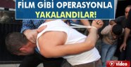 Polis, failleri film gibi operasyonla yakaladı