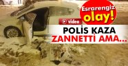 Polis kaza zannetti ama...