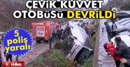 polis otobüsü devrildi yaralılar var