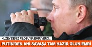 Putin'den "savaşa hazır ol" emri