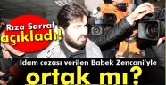 Rıza Sarraf açıkladı! Babek Zencani