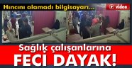 Sağlık görevlisini darptan kurtardı ama kendisi kurtulamadı