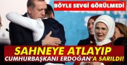 Sahneye atlayıp Cumhurbaşkanı Erdoğan'a sarıldı