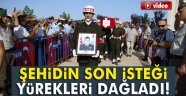 Şehidin Son İsteği Herkesi Ağlattı