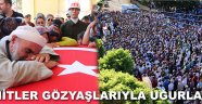 Şehitler gözyaşlarıyla uğurlandı