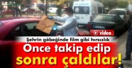 Şehrin göbeğinde film gibi hırsızlık