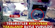 sıkıştırılan teröristler böyle vuruldu