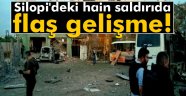 Silopi'deki hain saldırıda flaş gelişme