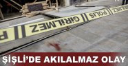 Şişli'de akılalmaz olay