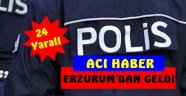 Son Dakika 24 Polisimiz yaralandı