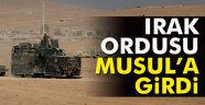 SONUNDA MUSUL A GİREBİLDİLER