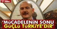 Soylu: Bu mücadelenin sonu