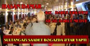 Sultangazi sp Boğazda İftar Yaptı