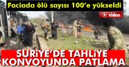 Suriye'deki patlamada ölü sayısı 100'e yükseldi