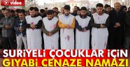 Suriyeli çocuklar için gıyabi cenaze namazı