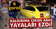 Taksi yayaları ezdi: 6 yaralı