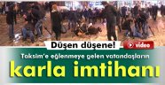 Taksim'e eğlenmeye gelen vatandaşların karla imtihanı