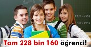 Tam 228 bin 160 öğrenci!