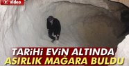 tarihi evin altında asırlık mağara buldu