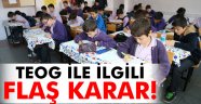 TEOG ile ilgili flaş karar