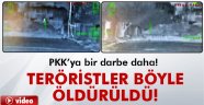 Teröristler böyle öldürüldü