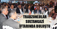 Trabzonlular Sultangazi'de İftar Sofrasında Buluştu !