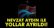 Trabzonspor'da Nevzat Aydın ile yollar ayrıldı