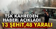 TSK: 13 personel şehit, 48 personel yaralı