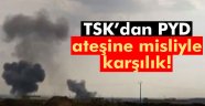 TSK, PYD ateşine anında karşılık verdi