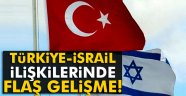 Türkiye-İsrail ilişkilerinde Son Durum