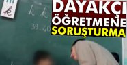 Ümraniye'deki o öğretmene soruşturma