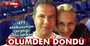 ünlü spiker ölümden döndü