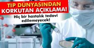 Uzmanlar korkuyor: 'Tedavi edilemeyecek'