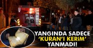 Yangında sadece 'Kuran'ı Kerim' yanmadı