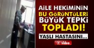 yaşlı hastasını böyle azarladı