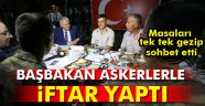 Yıldırım askerlerle iftar yaptı