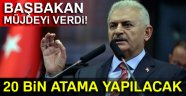 Yıldırım: Önümüzdeki ay 20 bin öğretmenin atamasını yapacağız