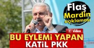 Yıldırım'dan flaş Mardin açıklaması! İşte saldırıyı düzenleyen terör örgütü