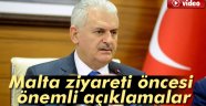 Yıldırım'dan, Malta ziyareti öncesi çok önemli açıklamalar