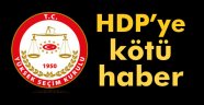 YSK'dan HDP'ye kötü haber