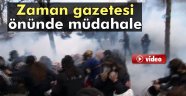 Zaman gazetesi önünde müdahale